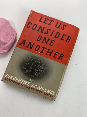 Let Us Consider One Another by Josephine Lawrence, Vintage 1945 EUC Rare Vintage