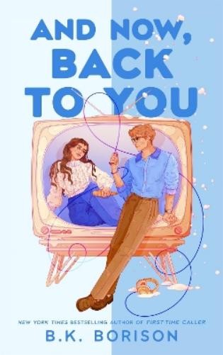 B.K. Borison And Now, Back to You (Paperback) (PRESALE 26/02/2026)