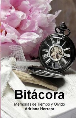 Bitcora Memorias de Tiempo y Olvido by Adriana Herrera (Spanish) Paperback Book