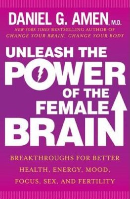 Unleash the Power of the Female Brain: Supercharging Yours for Bette - VERY GOOD