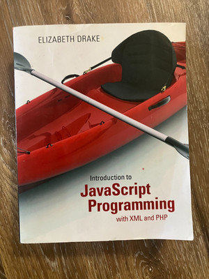 Introduction to JavaScript Programming with XML and PHP by Elizabeth Drake...