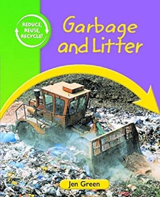 Garbage and Litter Library Binding Jen Green