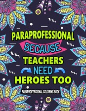 Paraprofessional Coloring Book For Adults: A Funny  Hilarious Appreciation...