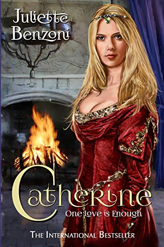 Catherine: One Love is Enough: Volume 1 - Benzoni, Juliette