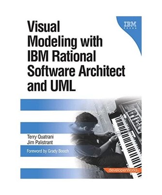 Visual Modeling with IBM Rational Software Architect and UML, Terry Quatrani, Ji