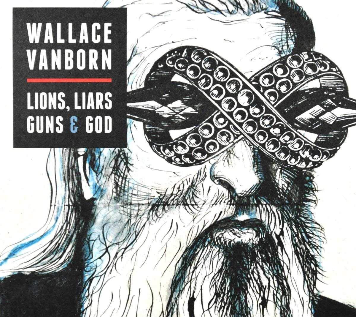 VANBORN,WALLACE Wallace Vanborn - Lions Liars Guns And God CD NUOVO