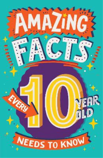 Clive Gifford Amazing Facts Every 10 Year Old Needs to Know (Tascabile)