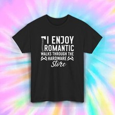 Romantic Hardware Store Walks Shirt Funny DIY Handyman Gift Tee S-5XL