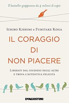 Il coraggio di non piacere. Liberati dal giudizio degli ... | Buch | Zustand gut