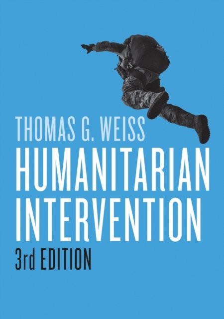 Humanitarian Intervention, 3e Weiss Paperback Polity Press 9781509507320