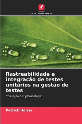 Patrick Holzer | Rastreabilidade e integração de testes unitários na gestão...