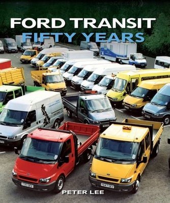 Ford Transit: Fifty Years Lee Hardcover John Wiley & Sons 9781847978738