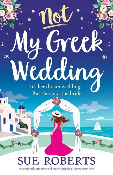 Sue Roberts | Not My Greek Wedding | Taschenbuch | Englisch (2025) | Bookouture-image