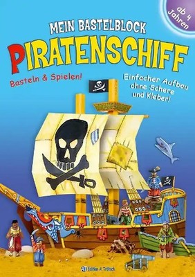 Bastelblock Piratenschiff - Edition A. Trötsch