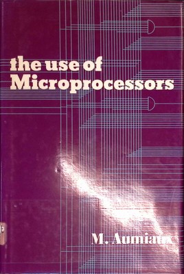 Use of Microprocessors. Wiley series in computing. Aumiaux, M.: