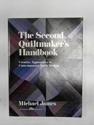 The Second Quiltmaker's Handbook Hardcover Michael James
