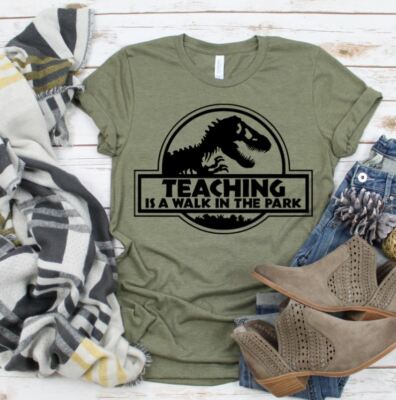 NEW! Teaching is Like a Walk in the Park Jurassic Teacher's Life Fun T-shirts  