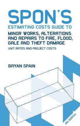 Spon's Estimating Costs Guide to Minor Works, Alterations and Repairs to Fire...