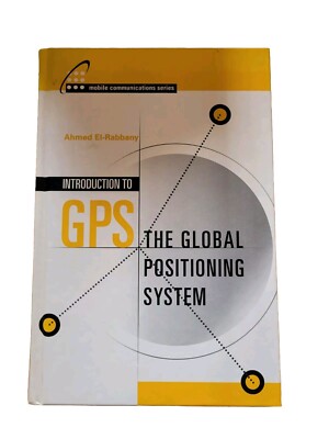 Einführung in GPS: Das globale Positionierungssystem Ahmed El-Rabbany 2002 