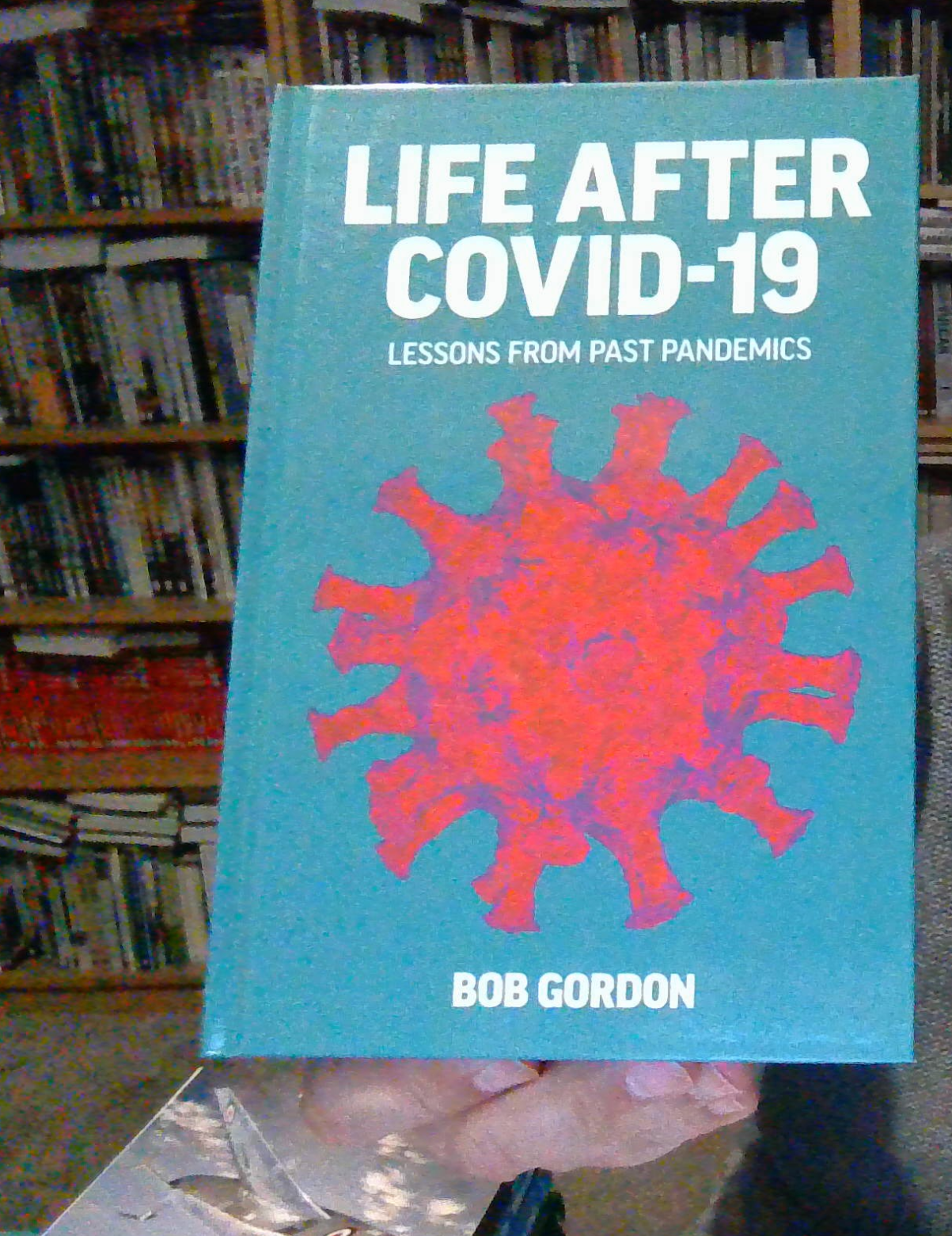 Life after Covid-19: Lessons from past Pandemics by Gordon, Bob NEW