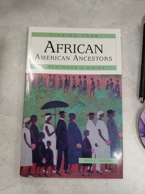 Finding Your African  American Ancestors  by David T. Thackery