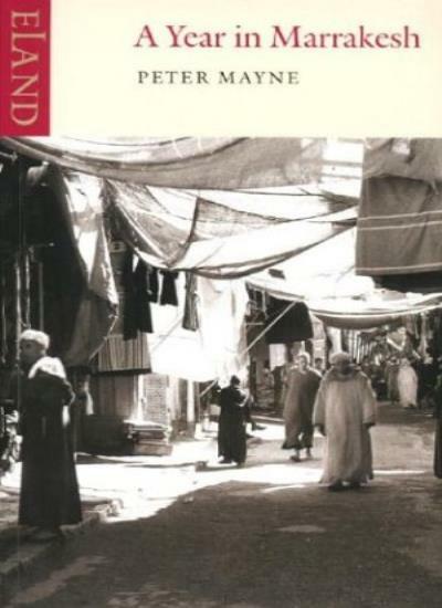 A Year in Marrakesh,Peter Mayne