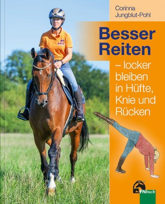 Besser Reiten - locker bleiben in Hüfte, Knie und Rücken | Corinna Jungblut-Pohl