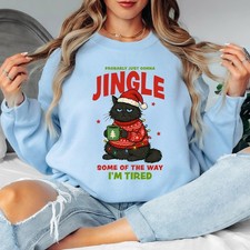 Probably Just Gonna Jingle Some Of The Way  Cat Womens Sweatshirt Funny Jumper