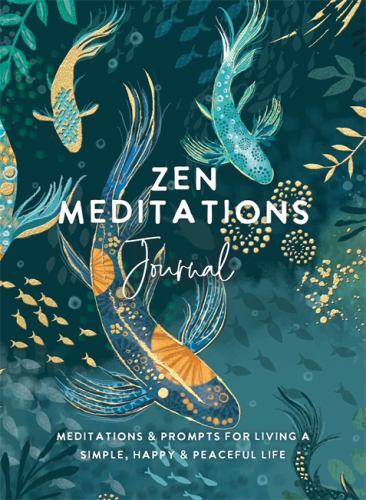 Zen Meditations Journal : Meditations and Prompts for Living a Simple, Happy ...