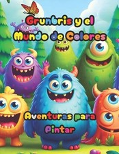 Grunbris y el Mundo de Colores: Aventuras para Pintar by Orion R. Quinn (Spanish