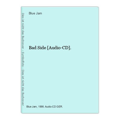 Bad Side [Audio-CD]. Blue Jam: