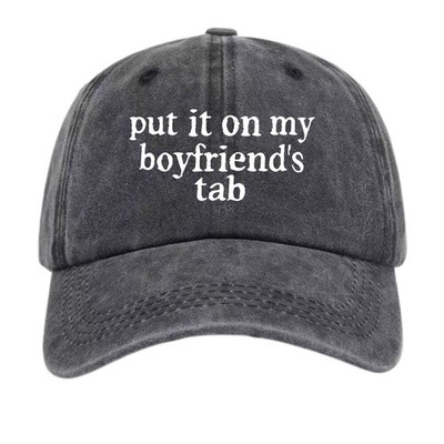 Put It On My Boyfriend's Tab Funny Quote Vintage Washed Dad Hat