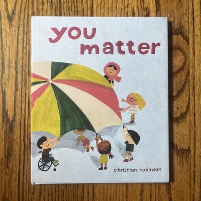 You Matter HARDCOVER   Picture Book  2020 Christian Robinson NEW $17.99