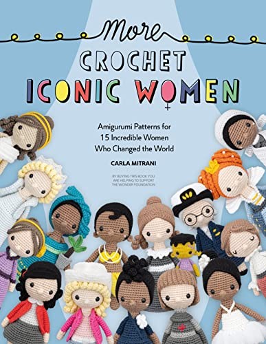 More Crochet Iconic Women: Amigurumi patterns by Carla Mitrani Paperback NEW - Image 10