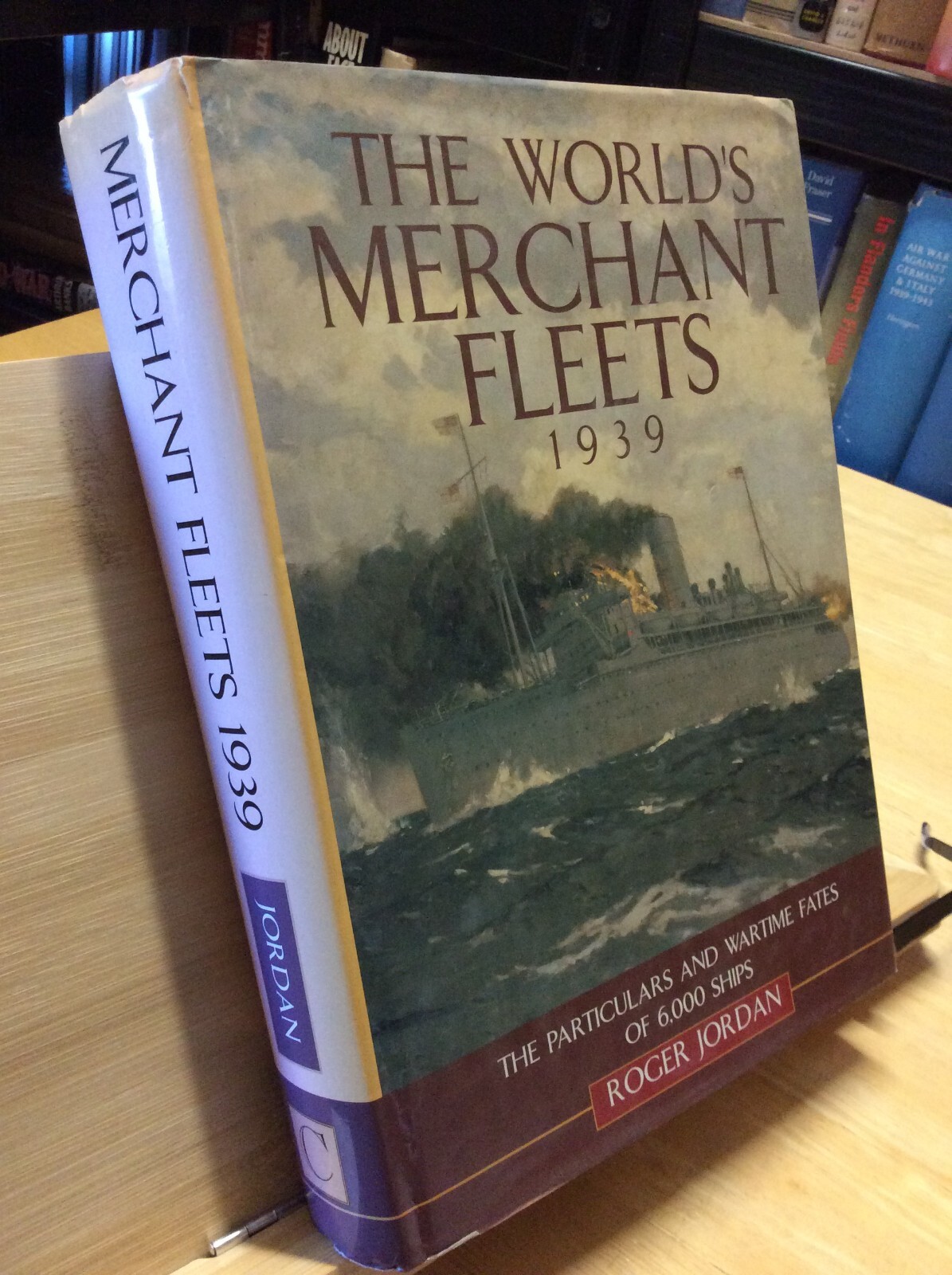 The World's Merchant Fleets: The Particulars and Wartime Fates of 6000 Ships WW2