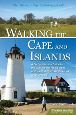 Walking the Cape and Islands: A Comprehensive Guide to the Walking and Hiking...