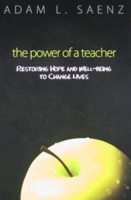 The Power of a Teacher - Paperback By Adam L. Saenz - VERY GOOD