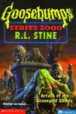 Attack Of Graveyard Ghouls (Goosebumps Series 2000) by R.L. Stine