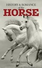 The History and Romance of the Horse by Arthur Vernon (Paperback, 2014)