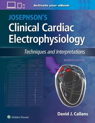 Josephson's Clinical Cardiac Electrophysiology : Techniques and Interpretatio...