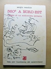 SERGIO VECCHIO 360° a Nord-Est -VIAGGIO DI UN ALCHIMISTA SOLITARIO testi/disegni