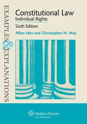 Constitutional Law: Individual Rights (Examples & Explanations) by