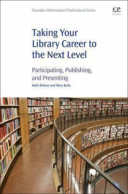 Taking Your Library Career to the Next Level Hibner Kelly Paperback