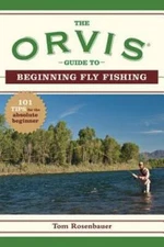 The Orvis Guide to Beginning Fly Fishing: 101 Tips for the Absolute Begin - GOOD