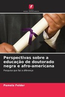 Pamela Felder | Perspectivas Sobre A EducaçãO De Doutorado Negra E...