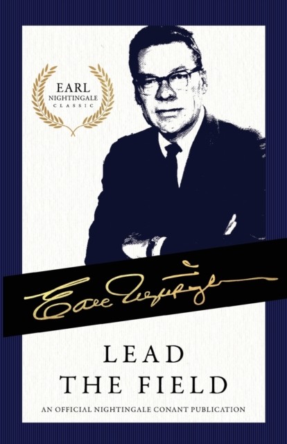 Lead the Field by Earl Nightingale - - Image 3