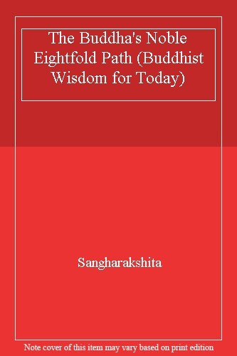 The Buddha's Noble Eightfold Path (Buddhist Wisdom for Today),Sangharaksh*ta