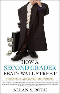 How a Second Grader Beats Wall Street : Golden Rules Any Investor Can Learn...
