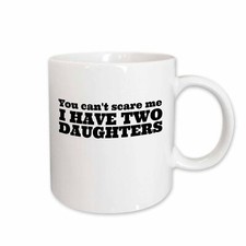 3dRose You cant scare me I have two daughters Mug