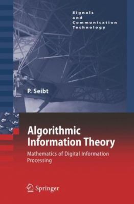 Algorithmic Information Theory: Mathematics of Digital Information Processing (